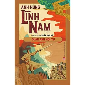 Anh Hùng Lĩnh Nam - Quyển 1 - Quần Anh Hội Tụ - NXB Phụ Nữ
