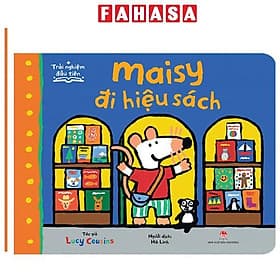 Trải Nghiệm Đầu Tiên - Maisy Đi Hiệu Sách - Di Di
