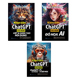 Bộ 3 Cuốn Sách Kiếm Tiền Cùng ChatGPT - Đồ Họa AI - Viết Và Sáng Tạo Nội Dung - Vanlangbooks