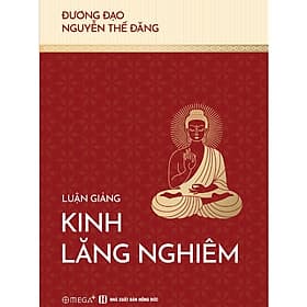 Luận Giảng Kinh Lăng Nghiêm - Nguyễn Thế Đăng - Omega - 
