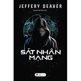 SÁT NHÂN MẠNG - Jeffery Deaver - Nguyễn Việt Dũng dịch - Bách Việt & NXB Lao động - Nguyễn Việt