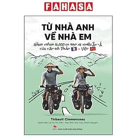 Từ Nhà Anh Về Nhà Em - Hành Trình 16.000 Km Đạp Xe Xuyên Âu-Á Của Cặp Đôi Pháp-Việt - Kim Ân