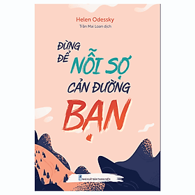 Sách Đừng Để Nỗi Sợ Cản Đường Bạn - Minh Minh