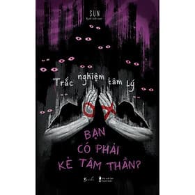 Trắc Nghiệm Tâm Lý - Bạn Có Phải Kẻ Tâm Thần - Bản Quyền - Lý Nam