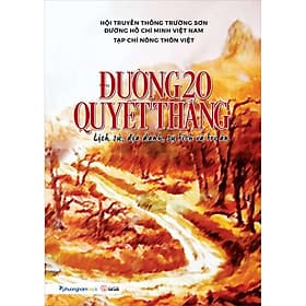 Sách Đường 20 Quyết Thắng - Lịch Sử, Địa Danh, Sự Tích Và Tri Ân - Phương Phương