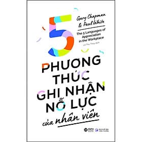 Sách 5 Phương Thức Ghi Nhận Nỗ Lực Của Nhân Viên - Gary Chapman