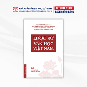 Lược Sử Văn Học Việt Nam (Bìa Cứng) - Phạm Việt