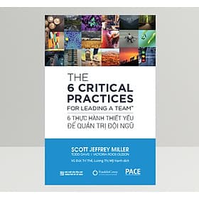 6 Thực Hành Thiết Yếu Để Quản Trị Đội Ngũ (Everyone Deserves A Great Manager: The 6 Critical Practices For Leading A Team) - PACE Books - Léa