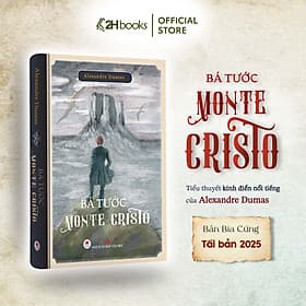 Sách Bá Tước Monte Cristo bìa cứng, Văn học kinh điển của Alexandre Dumas, tái bản mới nhất 2025 - Hú