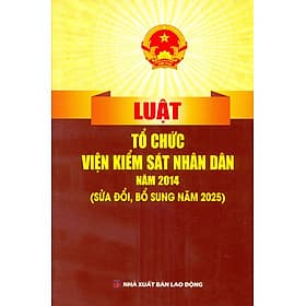 Luật Tổ Chức Viện Kiểm Sát Nhân Dân Năm 2014 (Sửa Đổi, Bổ Sung Năm 2025) - Nhã Nam