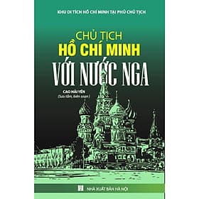 Chủ Tịch Hồ Chí Minh Với Nước Nga - VIETNAMBOOK - Minh