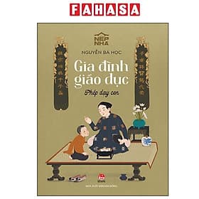 Nếp Nhà - Gia Đình Giáo Dục - Phép Dạy Con - Nhà xuất bản Larousse