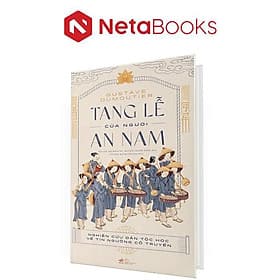 Tang Lễ Của Người An Nam - Nghiên Cứu Dân Tộc Học Về Tín Ngưỡng Cổ Truyền (Bìa Cứng) - An Nam