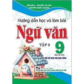 Hướng Dẫn Học Và Làm Bài Ngữ Văn Lớp 9 - Tập 2 - Bám Sát SGK Kết Nối Tri Thức Với Cuộc Sống - Hồng Ân - An