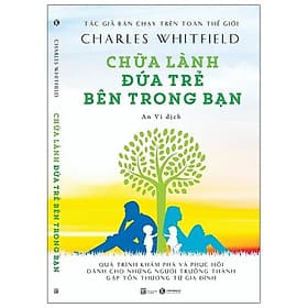 Sách Chữa Lành Đứa Trẻ Bên Trong Bạn (Tái Bản) - Charles Whitfield