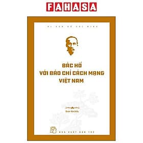 Di Sản Hồ Chí Minh - Bác Hồ Với Báo Chí Cách Mạng Việt Nam - Di Di