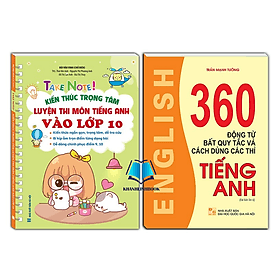 combo 2c TAKE NOTE! Kiến thức luyện thi môn Tiếng Anh vào lớp 10 ( KHÔNG lò xo) +360 động từ bất quy tắc K màu - Quý Somsen