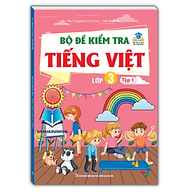 Bộ đề kiểm tra Tiếng Việt lớp 3 tập 1 - An Vi