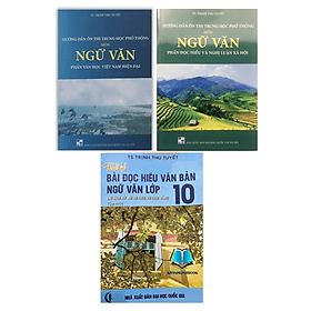 Combo 3 cuốn Hướng dẫn ôn thi THPT môn Ngữ Văn + thiết kế bài đọc hiểu văn bản ngữ văn lớp 10 - tập 1 - An Thi