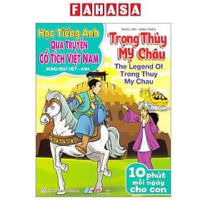 Học Tiếng Anh Qua Truyện Cổ Tích Việt Nam - Song Ngữ Việt-Anh - Trọng Thủy Mỵ Châu - Việt Anh