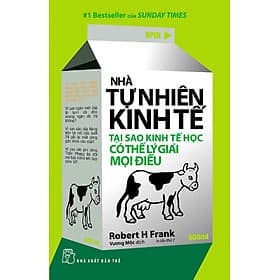 Nhà Tự Nhiên Kinh Tế - Tại Sao Kinh Tế Học Có Thể Lý Giải Mọi Điều _TRE