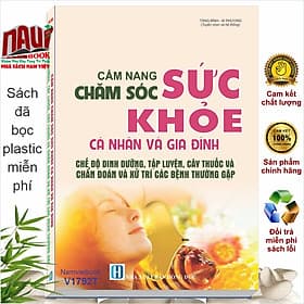 Sách Cẩm Nang Chăm Sóc Sức Khỏe Cá Nhân Và Gia Đình Chế Độ Dinh Dưỡng, Tập Luyện, Cây Thuốc Và Chuẩn Đoán và Xử Trí Các Bệnh Thường Gặp - Trung tâm giới thiệu sách Thành Phát