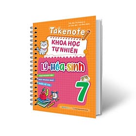 Sách Takenote Khoa học tự nhiên Lý - Hóa - Sinh Lớp 7 - Lý Minh Tuấn