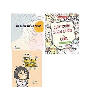 Combo 3 cuốn : Từ Điển Tiếng “Em” + Vui Vẻ Không Quạu Nha + Một Cuốn Sách Buồn...Cười - AZ Việt Nam - Nam Việt