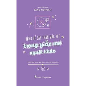 Đừng Để Bản Thân Mắc Kẹt Trong Giấc Mơ Người Khác - AZ Việt Nam