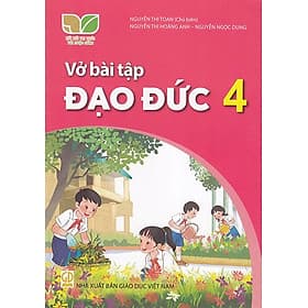 Sách Vở bài tập Đạo Đức 4- Kết Nối Tri Thức Với Cuộc Sống (Kèm bìa nilong bọc sách) - Tri Thức
