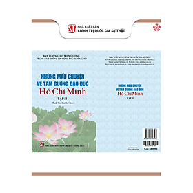 Những mẩu chuyện về tấm gương đạo đức Hồ Chí MinhTập 2 (bản in 2024)