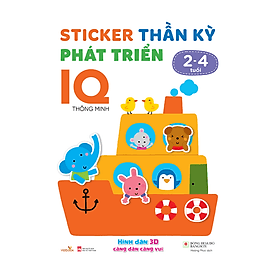 Sách cho bé - Sticker Thần Kỳ Phát Triển Chỉ Số IQ - Thông Minh - Dành cho trẻ 2-4 tuổi - Hình dán 3D càng dán càng vui - Minh Thông