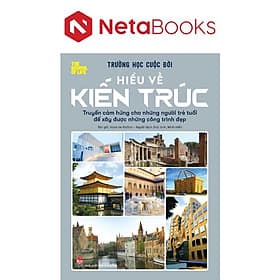 Trường Học Cuộc Đời - Hiểu Về Kiến Trúc - Kim Hiểu