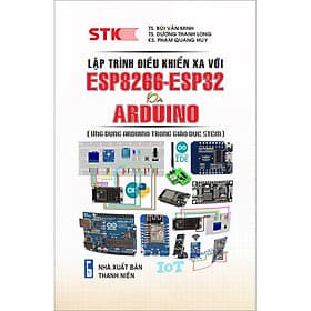 Sách Lập Trình Điều Khiển Xa Với ESP8266, ESP32 Và Arduino - Công Ty TNHH Thương Mại STK