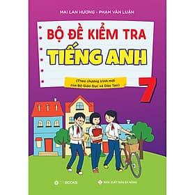 Sách Bộ đề kiểm tra tiếng Anh 7 (Chương Trình Thí Điểm)