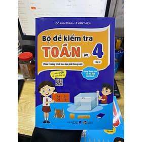 Bộ đề kiểm tra Toán lớp 4 tập 1 tập 2 ( Theo chương trình giáo dục phổ thông mới - Quét mã QR để xem đáp án ) - Đại Mai