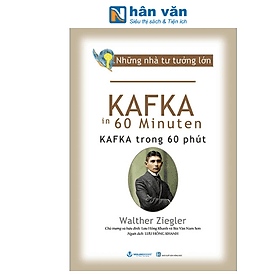 Những Nhà Tư Tưởng Lớn - Kafka In 60 Minuten - Kafka Trong 60 Phút - Tư Lan