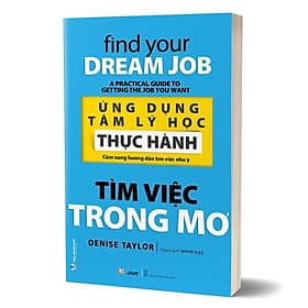 Ứng Dụng Tâm Lý Học Thực Hành - Tìm Việc Trong Mơ - (Denise Taylor,VL) - Làn