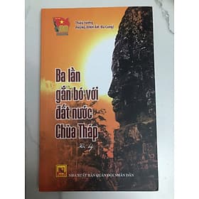 Ba lần gắn bó với đất nước Chùa Tháp (Campuchia) - Hồi ký Thiếu tướng Phùng Đình Ấm (Ba Cung) - An Nam