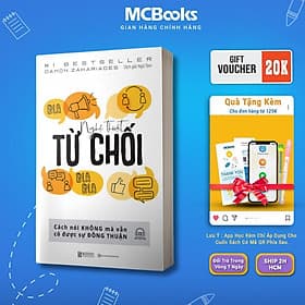 Nghệ Thuật Từ Chối - Cách Nói Không Mà Vẫn Có Được Đồng Thuận - MCBooks - Thuận