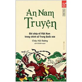 An Nam Truyện – Ghi chép về Việt Nam trong chính sử Trung Quốc xưa - An Vi