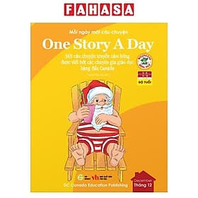 Mỗi Ngày Một Câu Chuyện - One Story A Day - 365 Câu Chuyện Truyền Cảm Hứng Được Viết Bởi Các Chuyên Gia Giáo Dục Hàng Đầu Canada - Tháng 12 - Chuyện