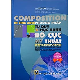 Phương Pháp Tư Duy Và Thực Hành Bố Cục Mỹ Thuật - 