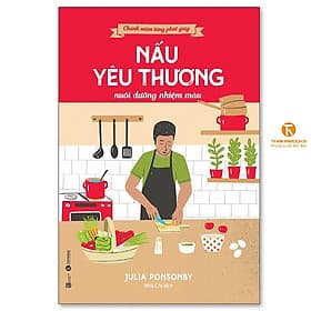 Chánh niệm từng phút giây: Nấu yêu thương nuôi dưỡng nhiệm mầu (Bìa mềm) - Ume Chan