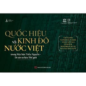 Sách Quốc Hiệu Và Kinh Đô Nước Việt Trong Mộc Bản Triều Nguyễn - Di Sản Tư Liệu Thế Giới - Tri Thức