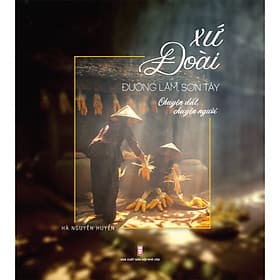 Xứ Đoài, Đường Lâm, Sơn Tây - Tác giả Hà Nguyên Huyến - Tritthuctrebooks - Khổ sách 20.5*23cm - NG.UYÊN