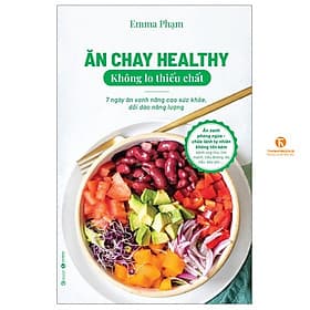 Ăn chay healthy không lo thiếu chất – 7 ngày ăn xanh nâng cao sức khoẻ, dồi dào năng lượng - Thái Hà Books - Thái Hà