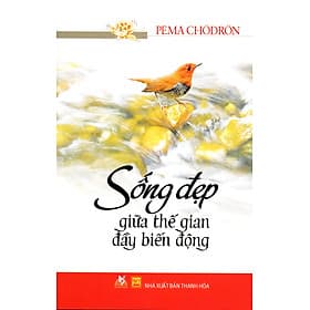Sống Đẹp Giữa Thế Gian Đầy Biến Động - Vanlangbooks