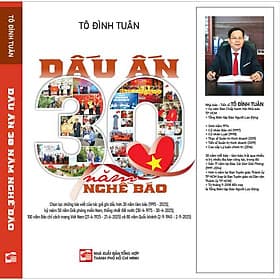 Nhà báo - Tiến sĩ TÔ ĐÌNH TUÂN: DẤU ẤN 30 NĂM NGHỀ BÁO - Nhã Nam