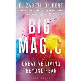 Big Magic - Bloomsbury Publishing PLC